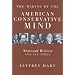 The Making of the American Conservative Mind: National Review and Its Times