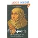 The She-Apostle: The Extraordinary Life and Death of Luisa de Carvajal