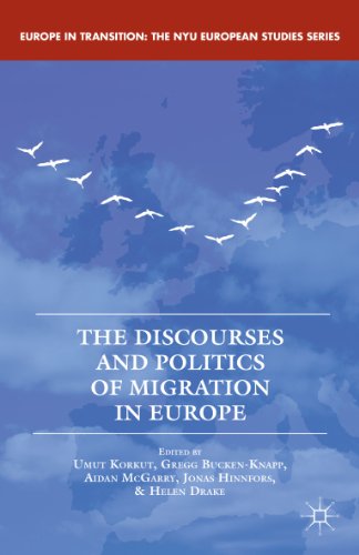 The Discourses and Politics of Migration in Europe (Europe in Transition - The NYU European Studies Series)
