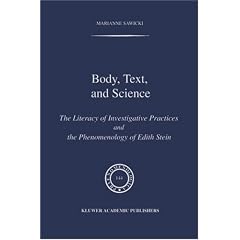 Body, Text, and Science: The Literacy of Investigative Practices and the Phenomenology of Edith Stein (Phaenomenologica)