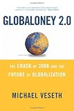 Globaloney 2.0: The Crash of 2008 and the Future of Globalization
