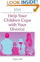 Help Your Children Cope With Your Divorce: A Relate Guide