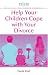 Help Your Children Cope with Your Divorce: A "Relate" Guide (Relate Guide)