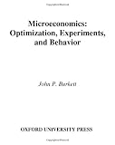 Microeconomics: Optimization, Experiments, and Behavior