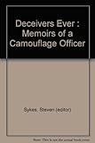 Deceivers ever : memoirs of a camoflage officer