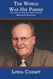The World Was His Parish: The Life and Times of Doug Cozart Missionary Statesman