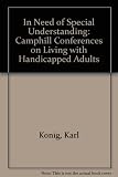 In need of special understanding : Camphill conferences on living with handicapped adults