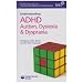 ADHD Autism, Dyslexia and Dyspraxia (Understanding)