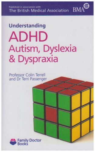 ADHD Autism, Dyslexia and Dyspraxia (Understanding)