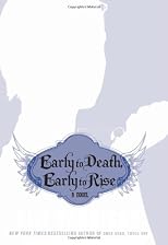 Early to Death, Early to Rise