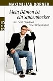 Mein D&auml;mon ist ein Stubenhocker: Aus dem Tagebuch eines Behinderten - Maximilian Dorner