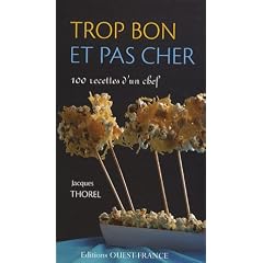 Trop bon et pas cher : 100 Recettes d'un chef