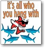 Bob the Fish T-Shirt: It's All Who You Hang With