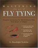 Mastering the Art of Fly Tying: Complete Instructions for 160 Freshwater Flies Progressing from Simple to Complex: Complete Instruction for 160 Freshwater Flies Progressing from Simple to Complex