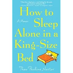 How to Sleep Alone in a King-Size Bed: A Memoir
