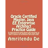 oracle certified master java ee enterprise architect practice guide a comprehensive guide having 300 questions