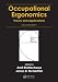 Occupational Ergonomics: Theory and Applications, Second Edition