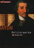 Franz Joseph Haydn: Meisterwerke � 40 Stunden MP3 (1. Auflage)