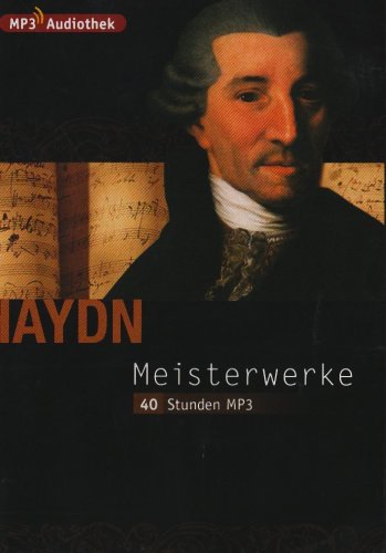 Franz Joseph Haydn: Meisterwerke � 40 Stunden MP3 (1. Auflage)