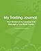 My Trading Journal: Your Workbook to Tracking and Managing Your Stock Trades (Green Cover)
