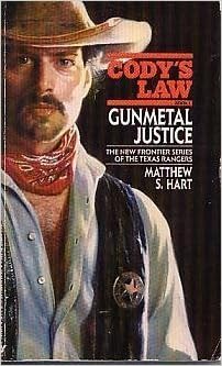Gunmetal Justice (Cody's Law) - Matthew Hart