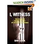 I, Witness: The Shocking Insider's Story of Jehovah's Witnesses