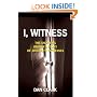 I, Witness: The Shocking Insider's Story of Jehovah's Witnesses