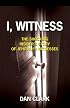 I, Witness: The Shocking Insider's Story of Jehovah's Witnesses