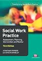 Social Work Practice: Assessment, Planning, Intervention and Review (Transforming Social Work Practice)