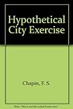 Hypothetical city exercise : workbook to accompany Urban land use planning, third edition