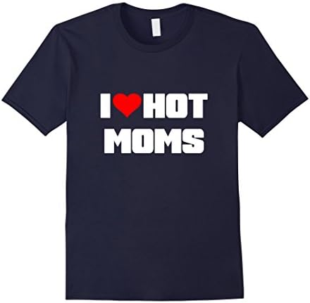 Men's I Love Hot Moms T-Shirt Funny Humor Tee Heart XL Navy