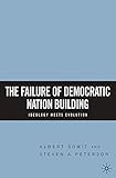 The failure of democratic nation building : ideology meets evolution