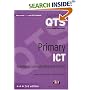 Primary ICT: Knowledge, Understanding and Practice (Achieving QTS): Knowledge, Understanding and Practice (Achieving QTS)