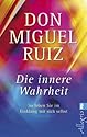 Die innere Wahrheit: So leben Sie im Einklang mit sich selbst