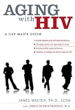 Aging with HIV : A Gay Mans Guide 41kTKICg9qL. SL160 Aging with HIV : A Gay Mans Guide