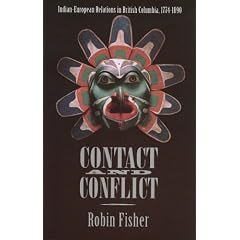 Contact and Conflict: Indian-European Relations in British Columbia, 1774-1890