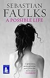 A possible life : a novel in five parts
