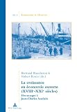La croissance en économie ouverte (XVIIIe-XXIe siècles) : hommages à Jean-Charles Asselain