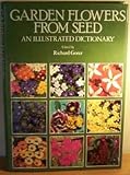 Garden flowers from seed : an illustrated dictionary