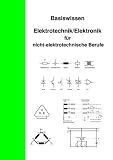 Basiswissen Elektrotechnik/Elektronik für nicht elektrotechnische Berufe