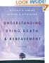 Understanding Dying, Death, and Bereavement