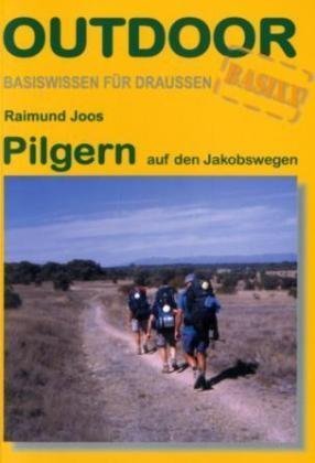 Pilgern auf den Jakobswegen