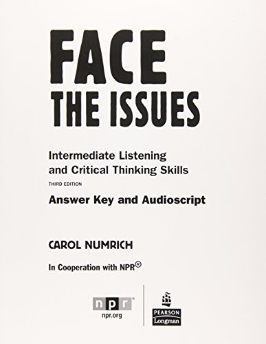 Face the Issues: Intermediate Listening and Critical Thinking Skills- Answer Key and Audioscript, 3rd Edition