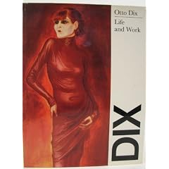 Otto Dix: Life and Work