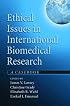 Ethical Issues in International Biomedical Research: A Casebook
