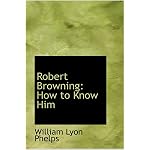 Robert Browning: How to Know Him book cover
