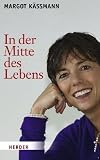 In der Mitte des Lebens - Margot K��mann