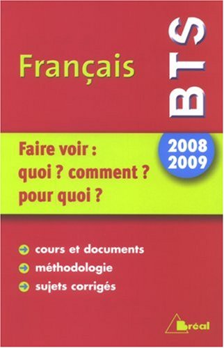 Français BTS : Faire voir : quoi ? comment ? pour quoi ? Thème 2008-2009