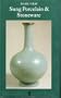 Sung Porcelain and Stoneware (Faber Monographs on Pottery and Porcelain)