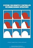 Systems for remotely controlled decommissioning operations